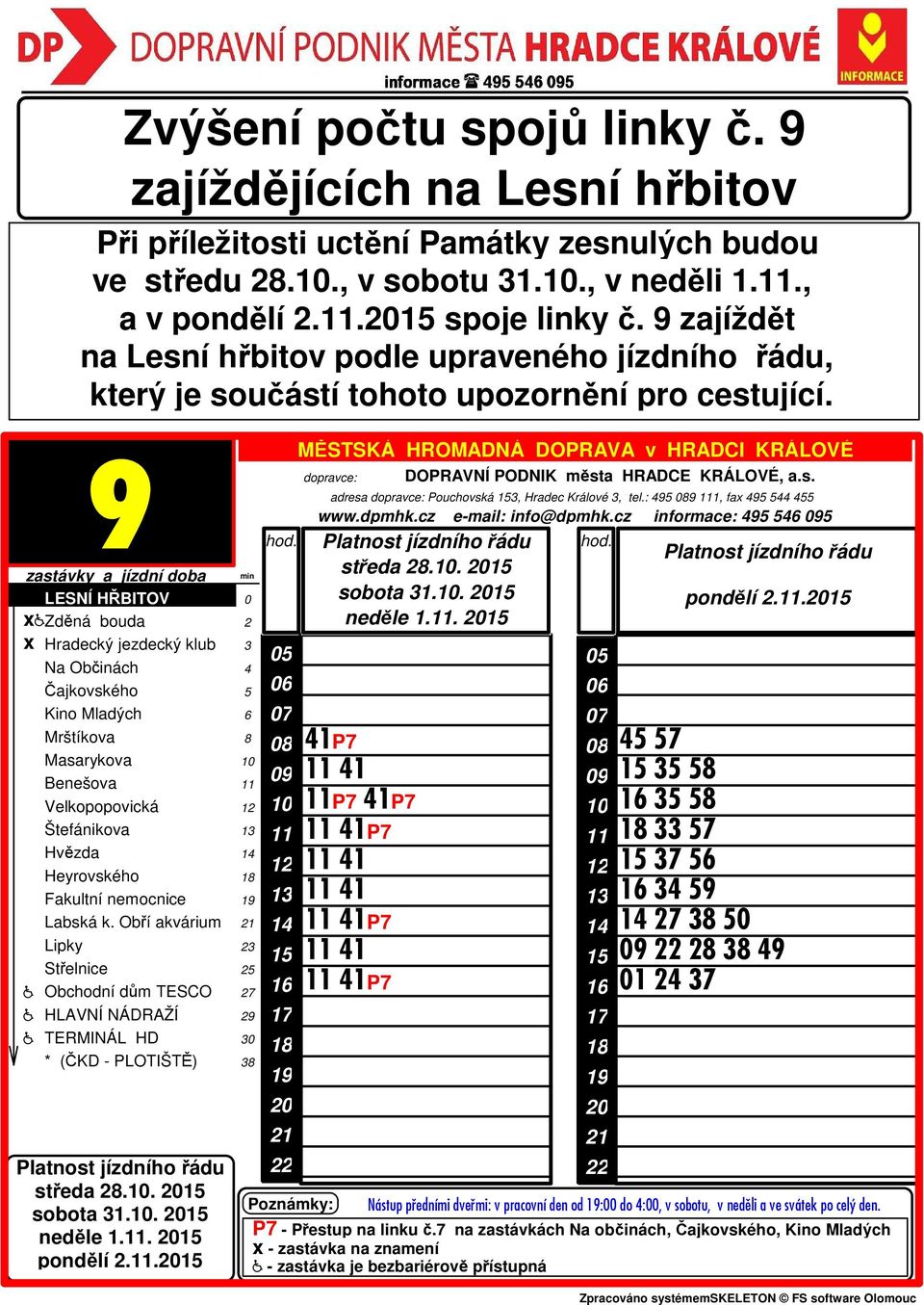 . 7 adresa Pouchovská, Hradec Králové, tel.:, fax www.dpmhk.cz e-mail: info@dpmhk.cz informace: středa.. sobota.. neděle.