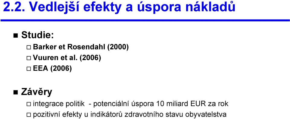 (2006) EEA (2006) Závěry integrace politik - potenciální