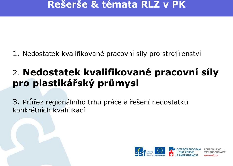 2. Nedostatek kvalifikované pracovní síly pro