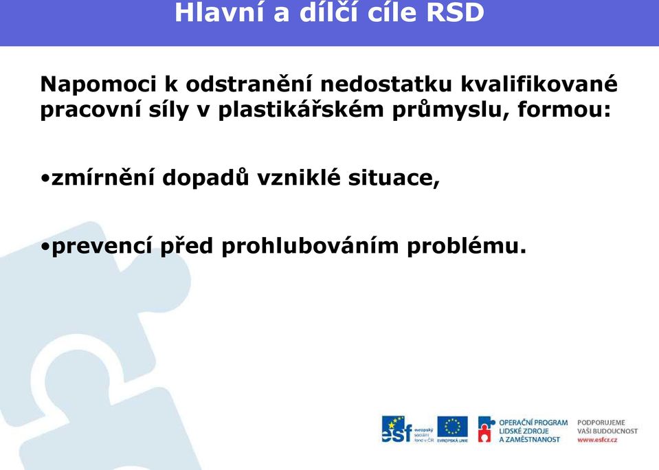 plastikářském průmyslu, formou: zmírnění dopadů