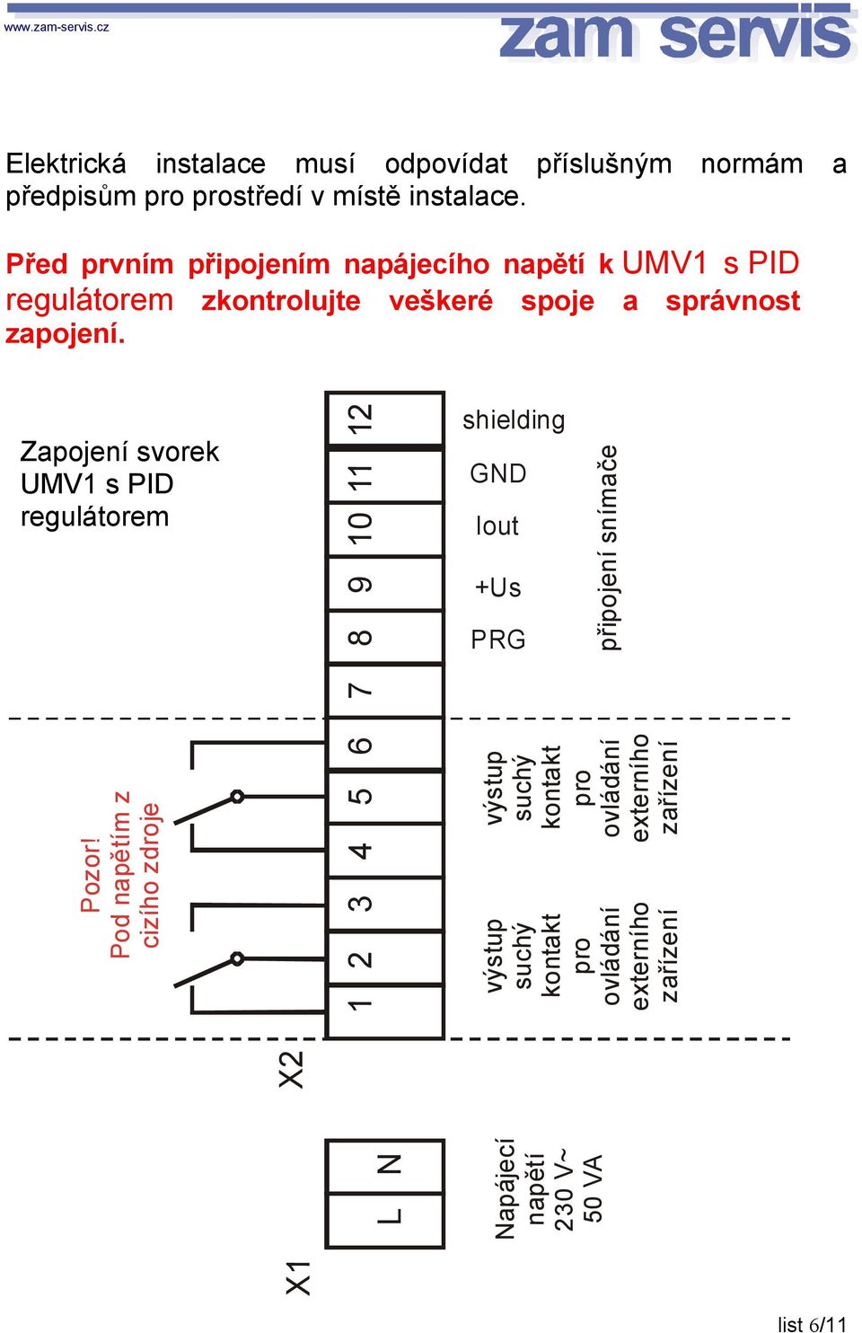 Zapojení svorek UMV1 s PID regulátorem Pozor!