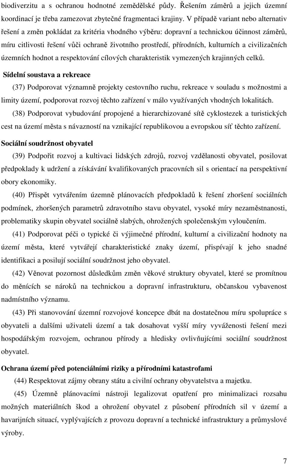 kulturních a civilizačních územních hodnot a respektování cílových charakteristik vymezených krajinných celků.