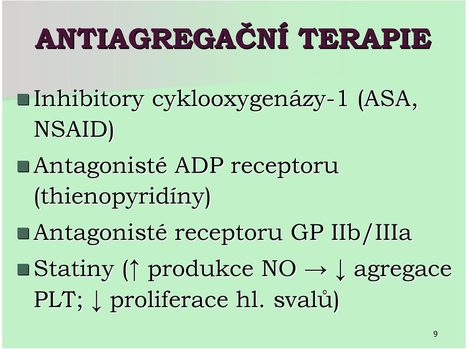 (thienopyridíny) ny) Antagonisté receptoru GP