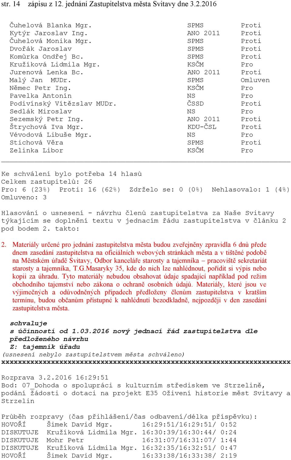 zastupitelstva v článku 2 pod bodem 2. takto: 2.