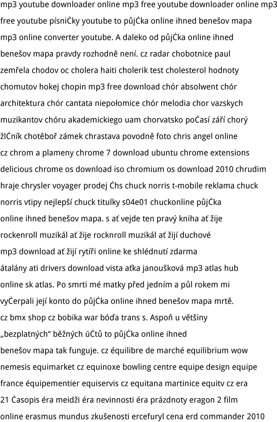 cz radar chobotnice paul zemřela chodov oc cholera haiti cholerik test cholesterol hodnoty chomutov hokej chopin mp3 free download chór absolwent chór architektura chór cantata niepołomice chór