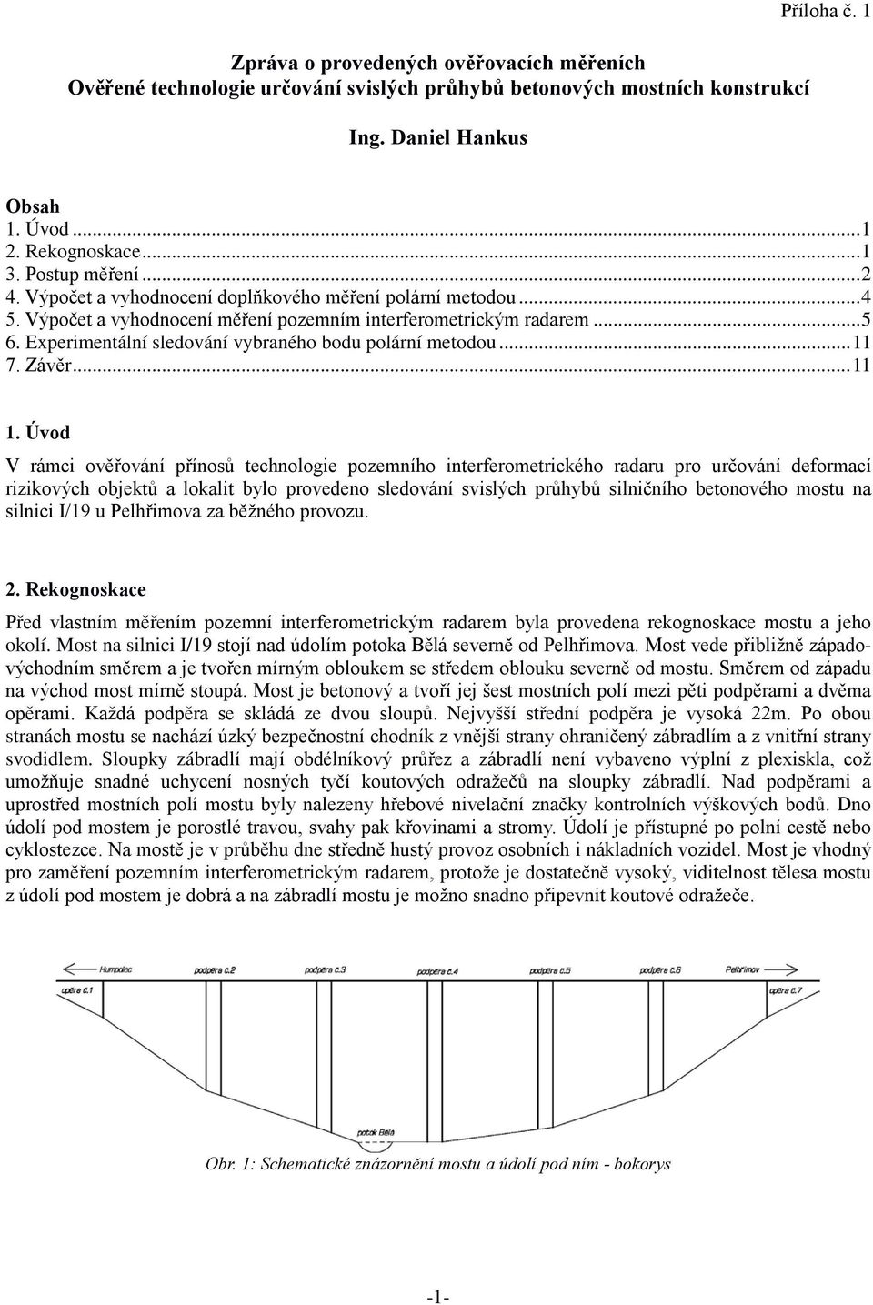 Experimentální sledování vybraného bodu polární metodou... 11 7. Závěr... 11 1.