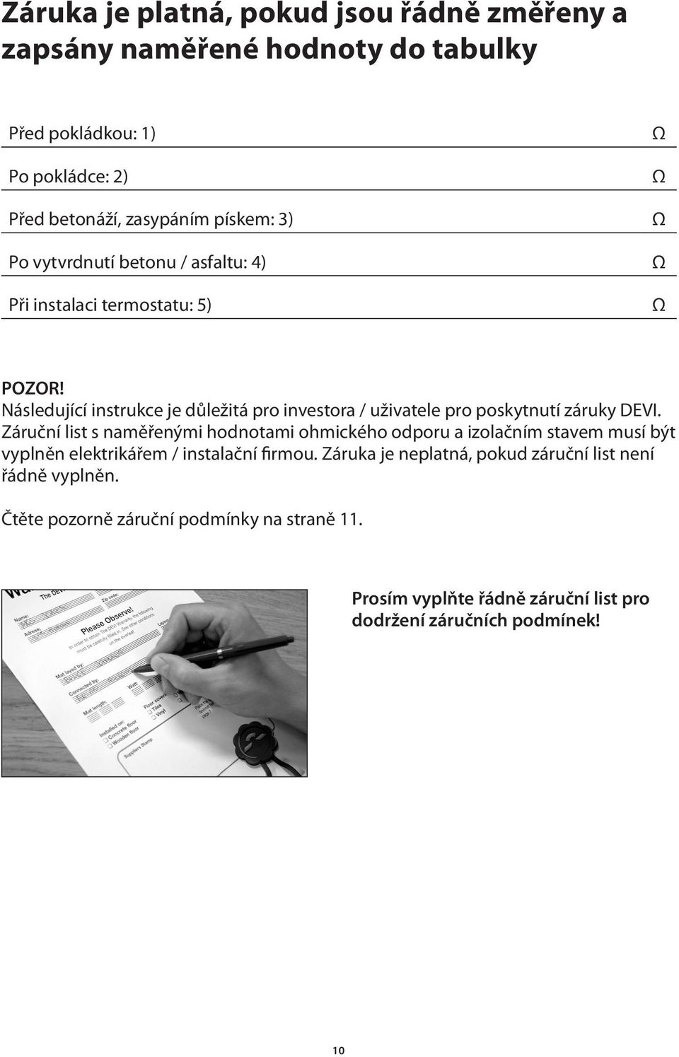 Následující instrukce je důležitá pro investora / uživatele pro poskytnutí záruky DEVI.