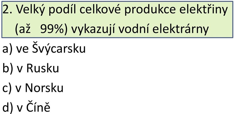 vodní elektrárny a) ve