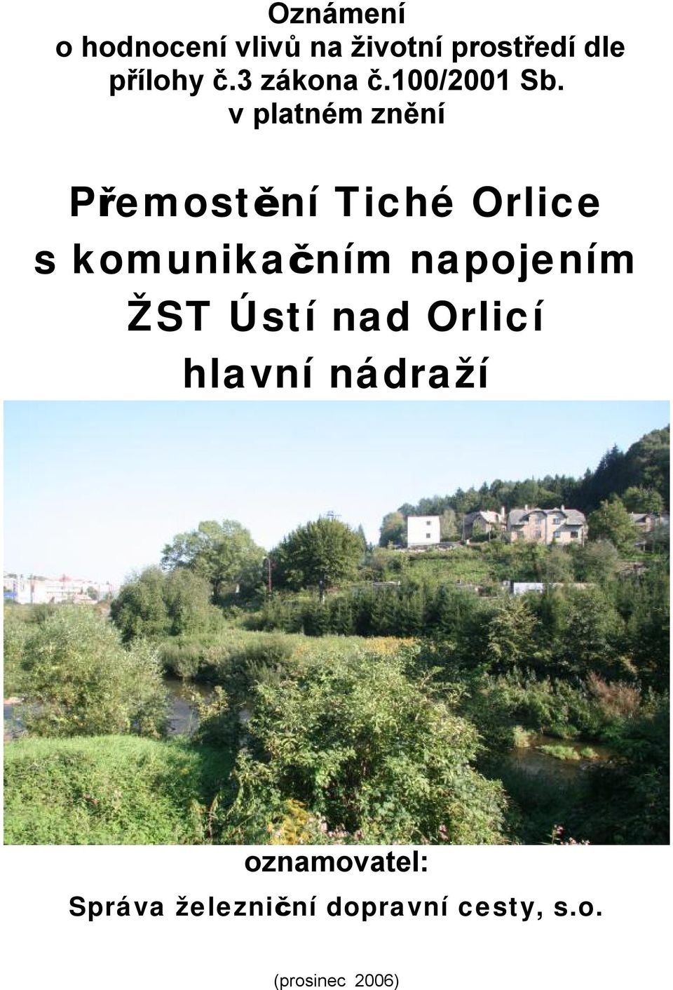 v platném znění Přemostění Tiché Orlice s komunikačním