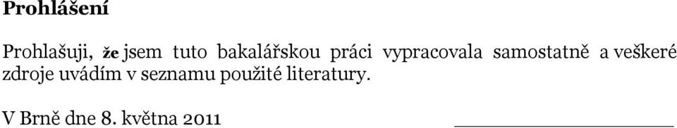 samostatně a veškeré zdroje uvádím v