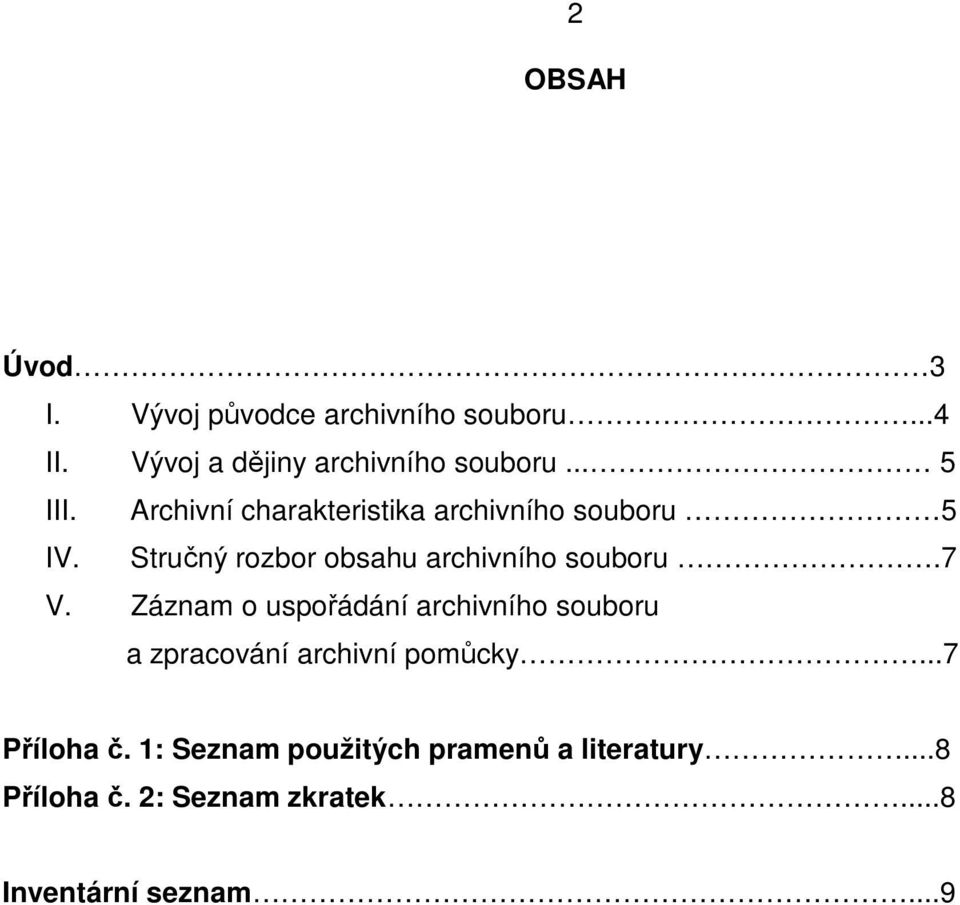 Stručný rozbor obsahu archivního souboru.7 V.