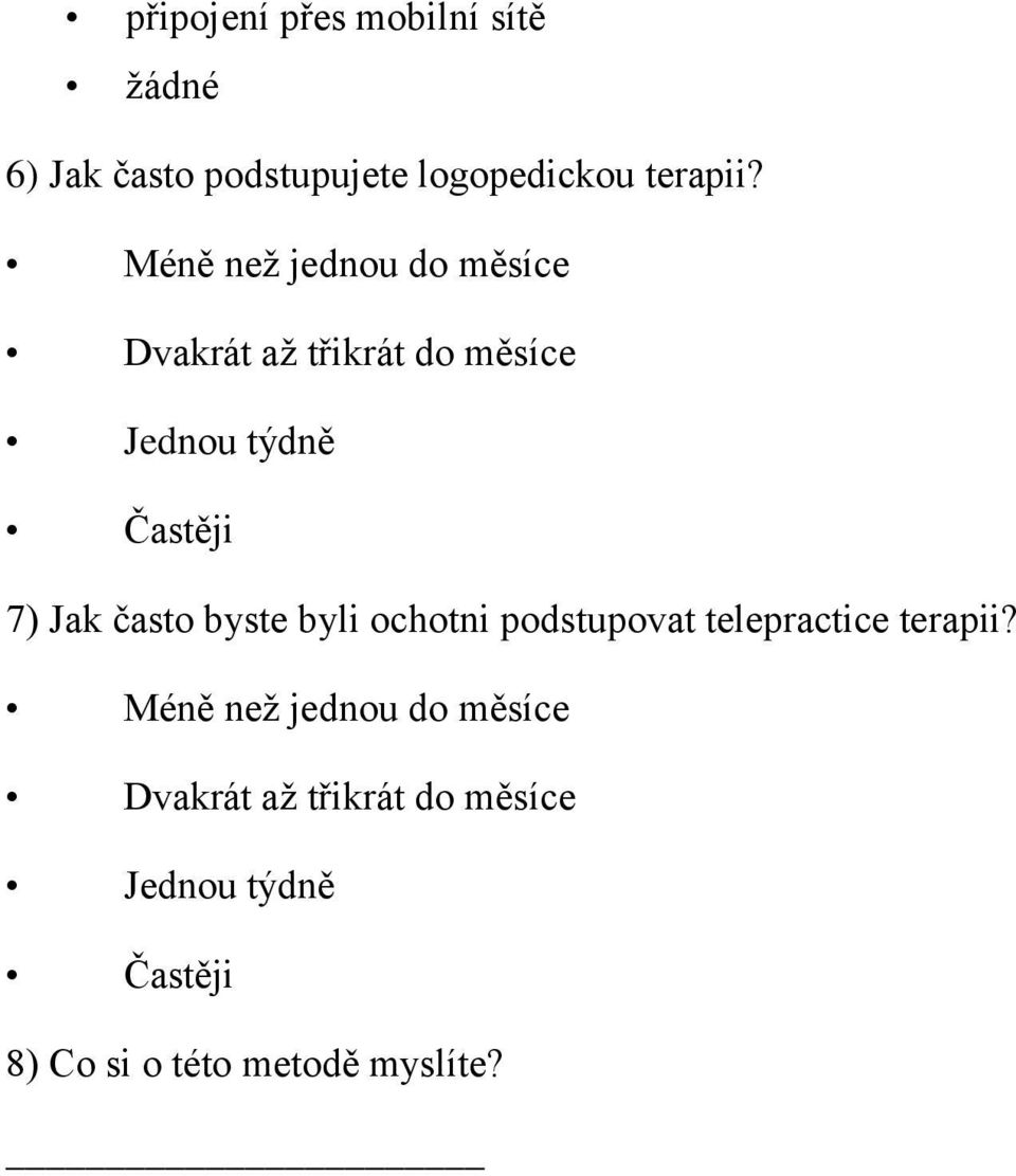 Jak často byste byli ochotni podstupovat telepractice terapii?