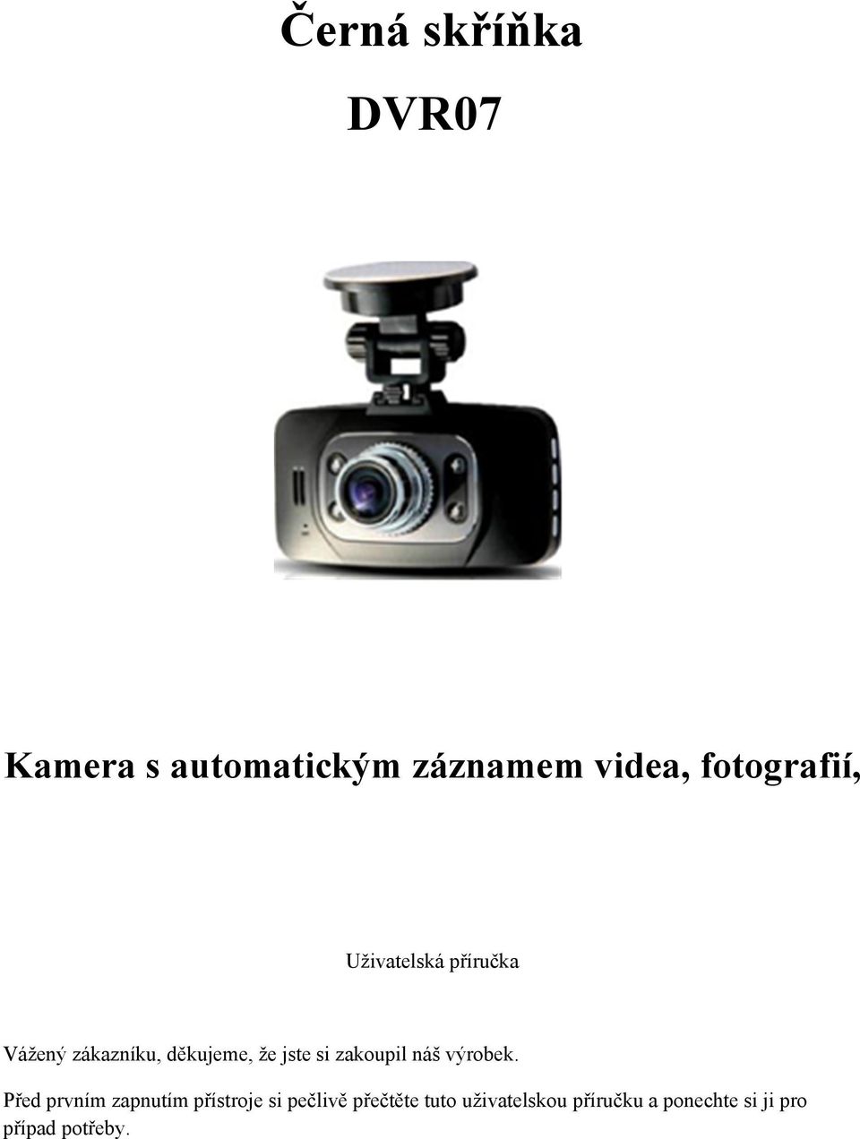 jste si zakoupil náš výrobek.