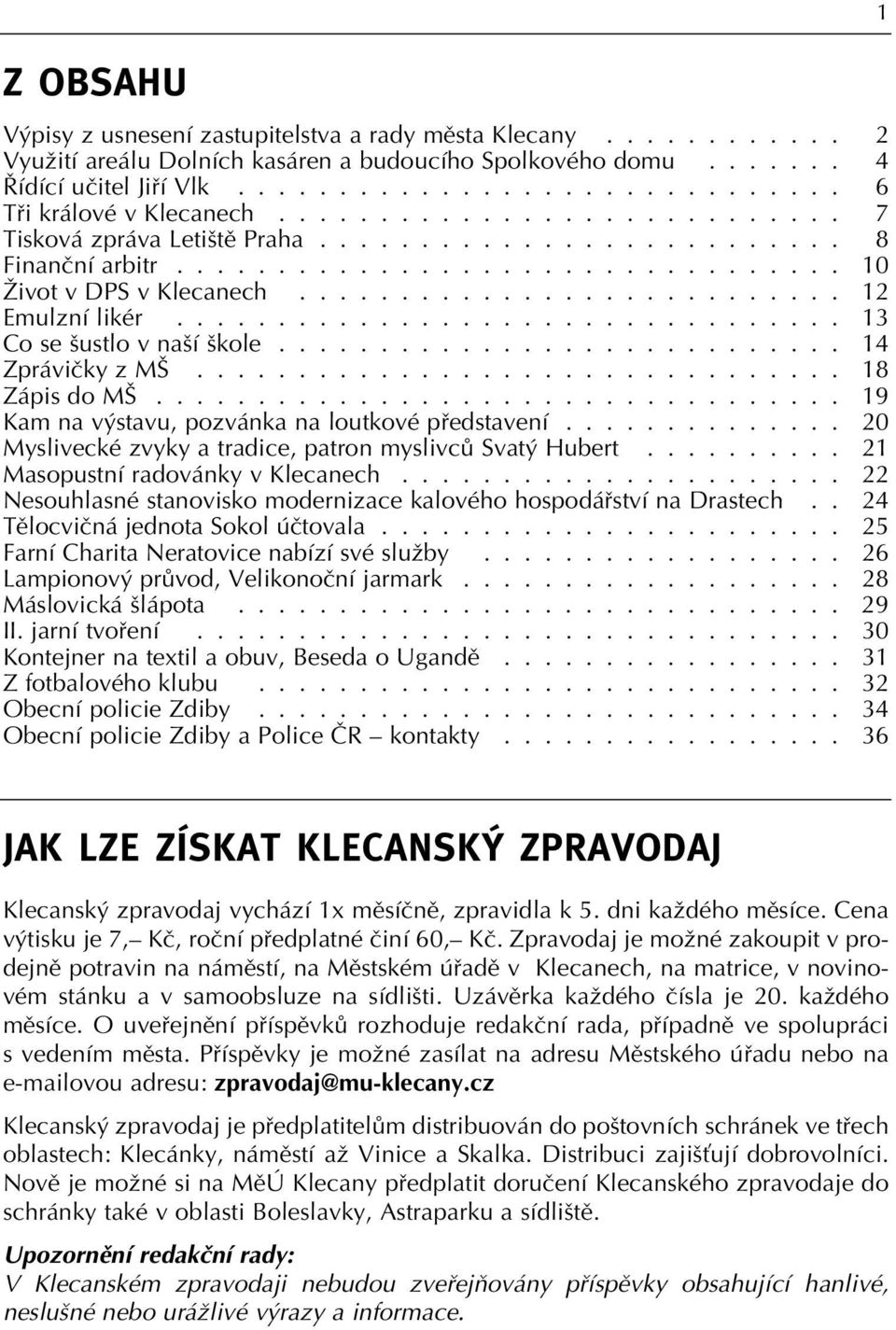 ................................ 13 Co se ustlo v na í kole............................ 14 Zpráviãky z M................................ 18 Zápis do M.