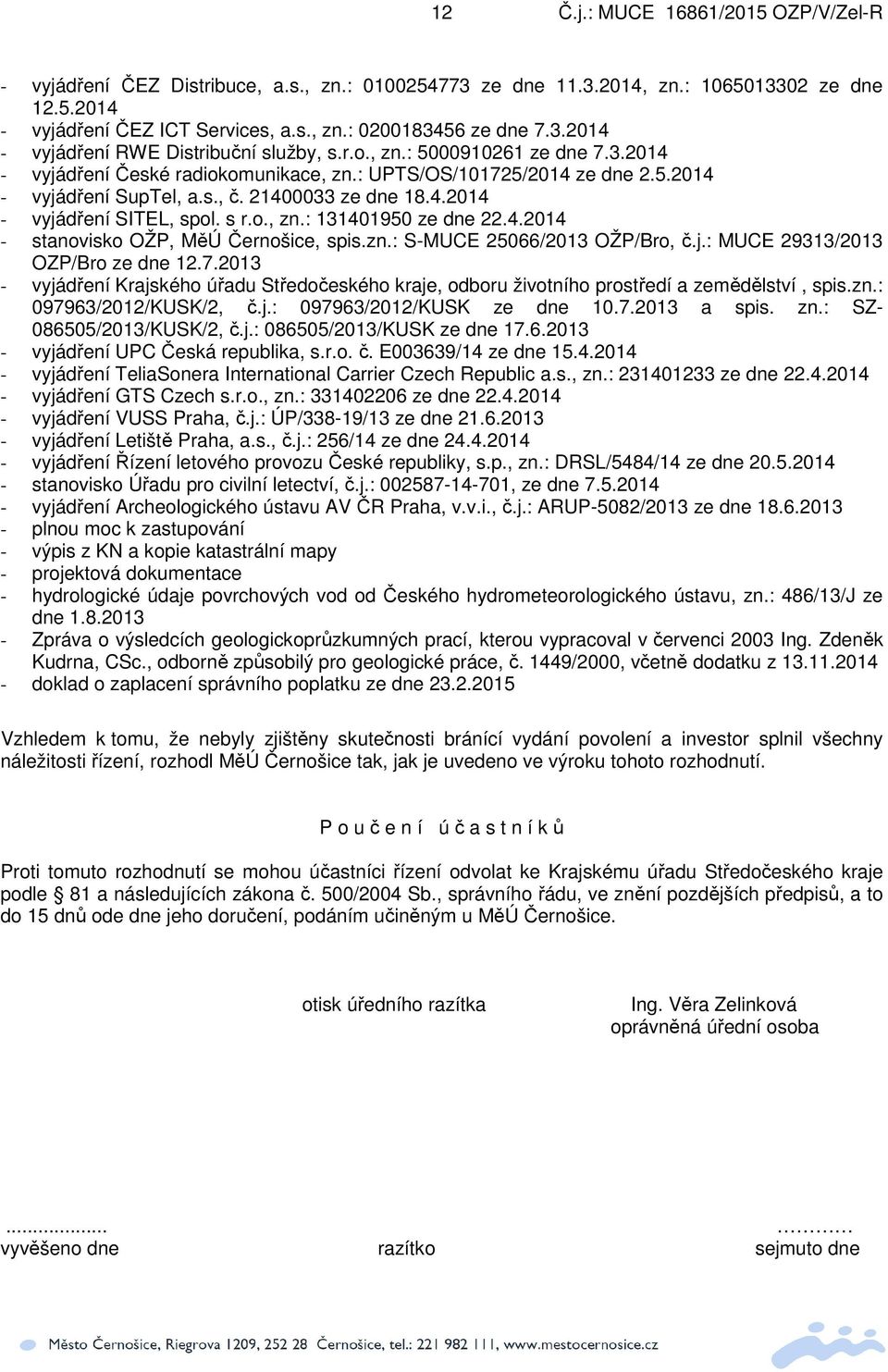 4.2014 - stanovisko OŽP, MěÚ Černošice, spis.zn.: S-MUCE 25066/2013 OŽP/Bro, č.j.: MUCE 29313/2013 OZP/Bro ze dne 12.7.