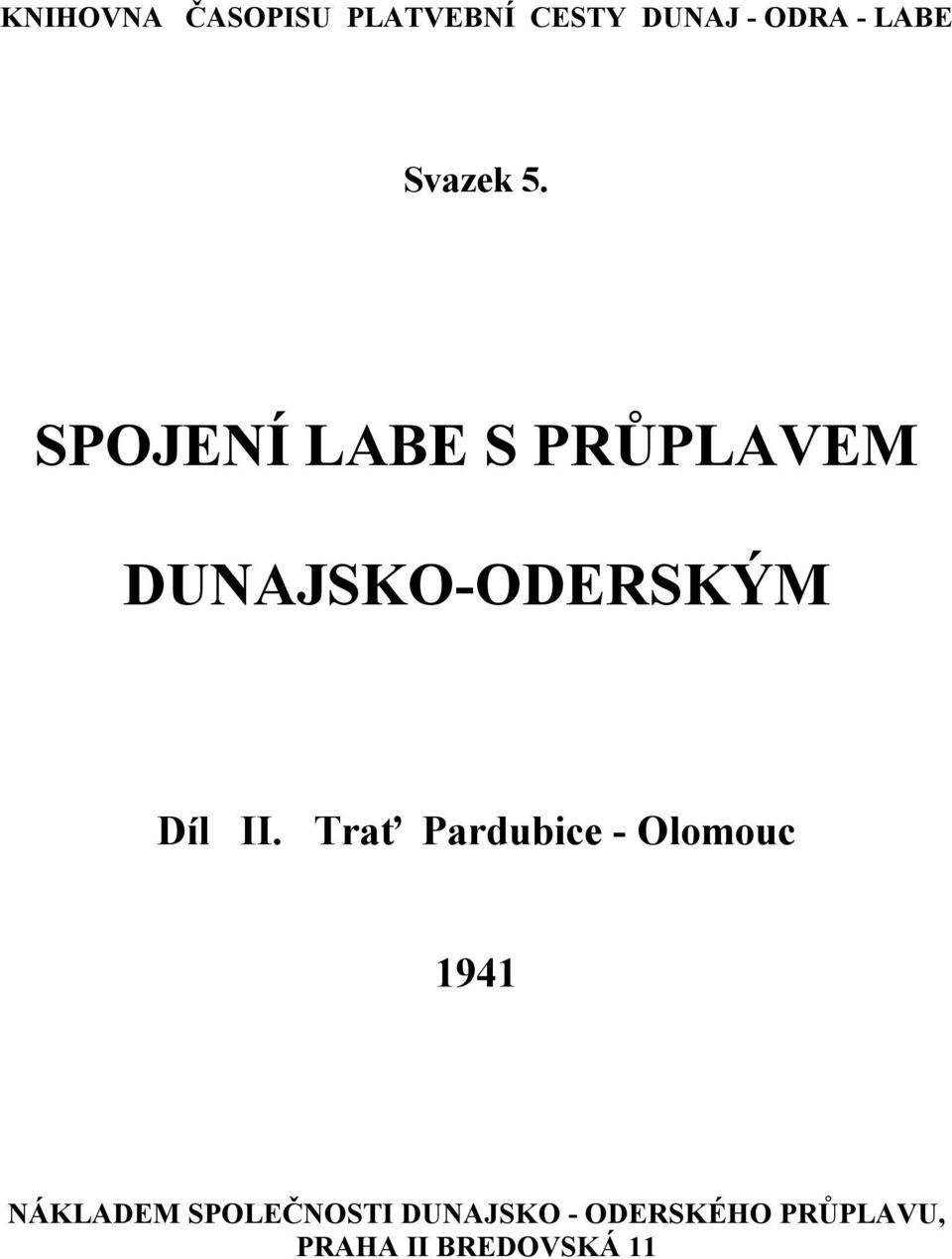 SPOJENÍ LABE S PRŮPLAVEM DUNAJSKO-ODERSKÝM Díl II.