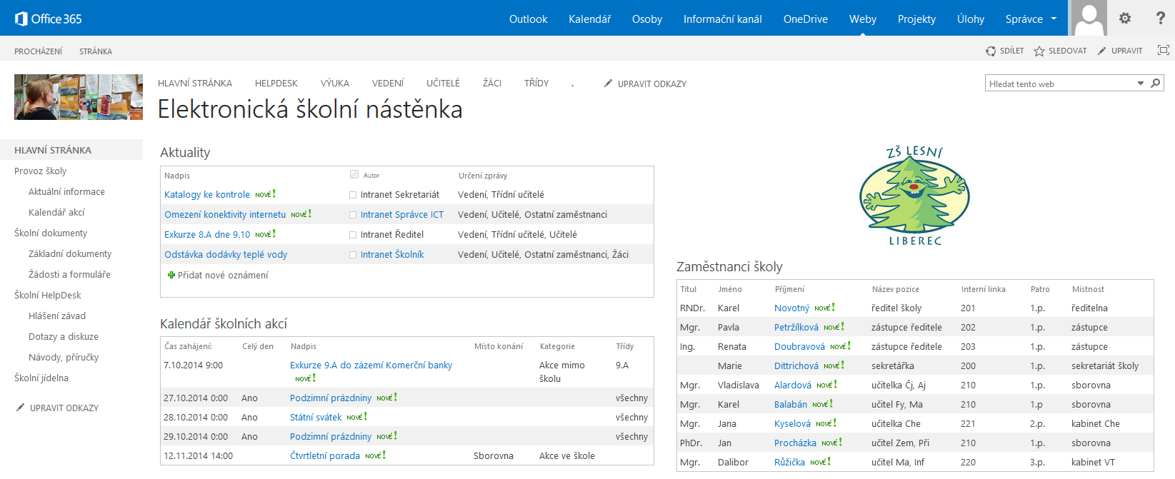 Ideální nástroj pro školní Intranet Neveřejný web dostupný pouze po přihlášení Efektivně strukturovaný podle