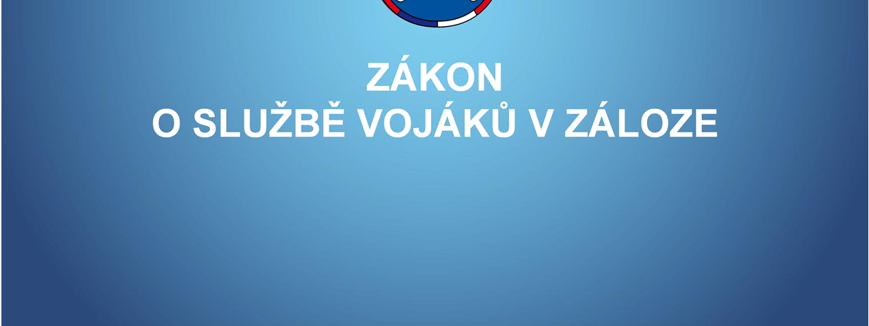 Dámy a pánové, v dnešním vystoupení bych Vás rád informoval o obsahu a stavu přípravy nového zákona o službě vojáků v záloze.