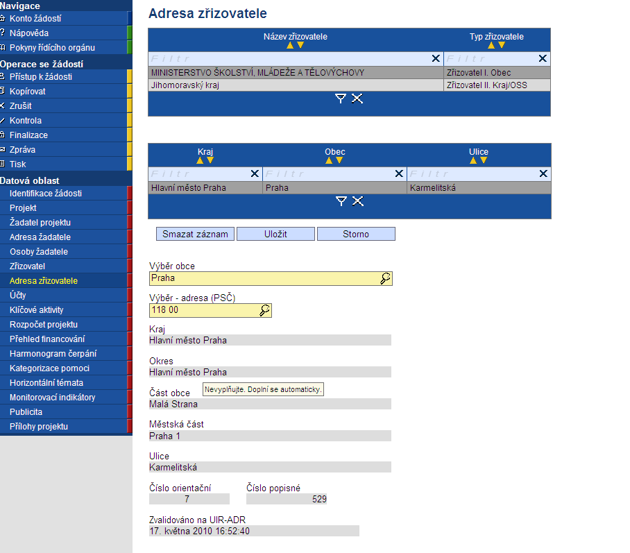 2.8 Adresa zřizovatele Adresa k zvolenému typu zřizovatele (Zřizovatele I Obec a Zřizovatele II Kraj/OSS ) se načtou automaticky.