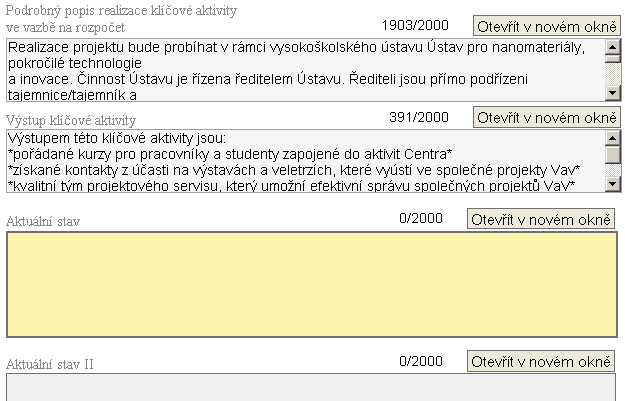 Obrázek 102: Záloţka Klíčové aktivity - Textová pole - Podrobný popis realizace klíčové aktivity ve vazbě na rozpočet (předvyplněno, max. 2000 znaků) Needitovatelné pole.
