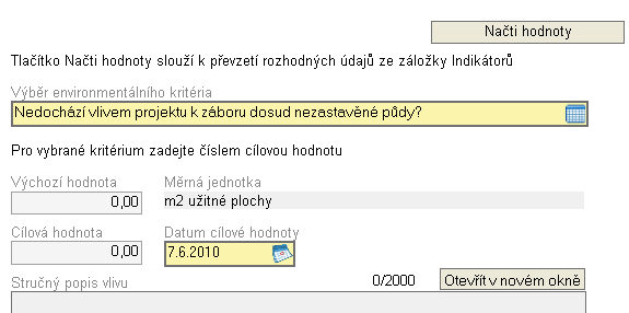 14.18. Environmentální kritéria (PO 1-4) Záloţka slouţí ke zjišťování pozitivního dopadu projektů na ţivotní prostředí. Sledování environmentálních kritérií je bonifikováno v rámci procesu hodnocení.