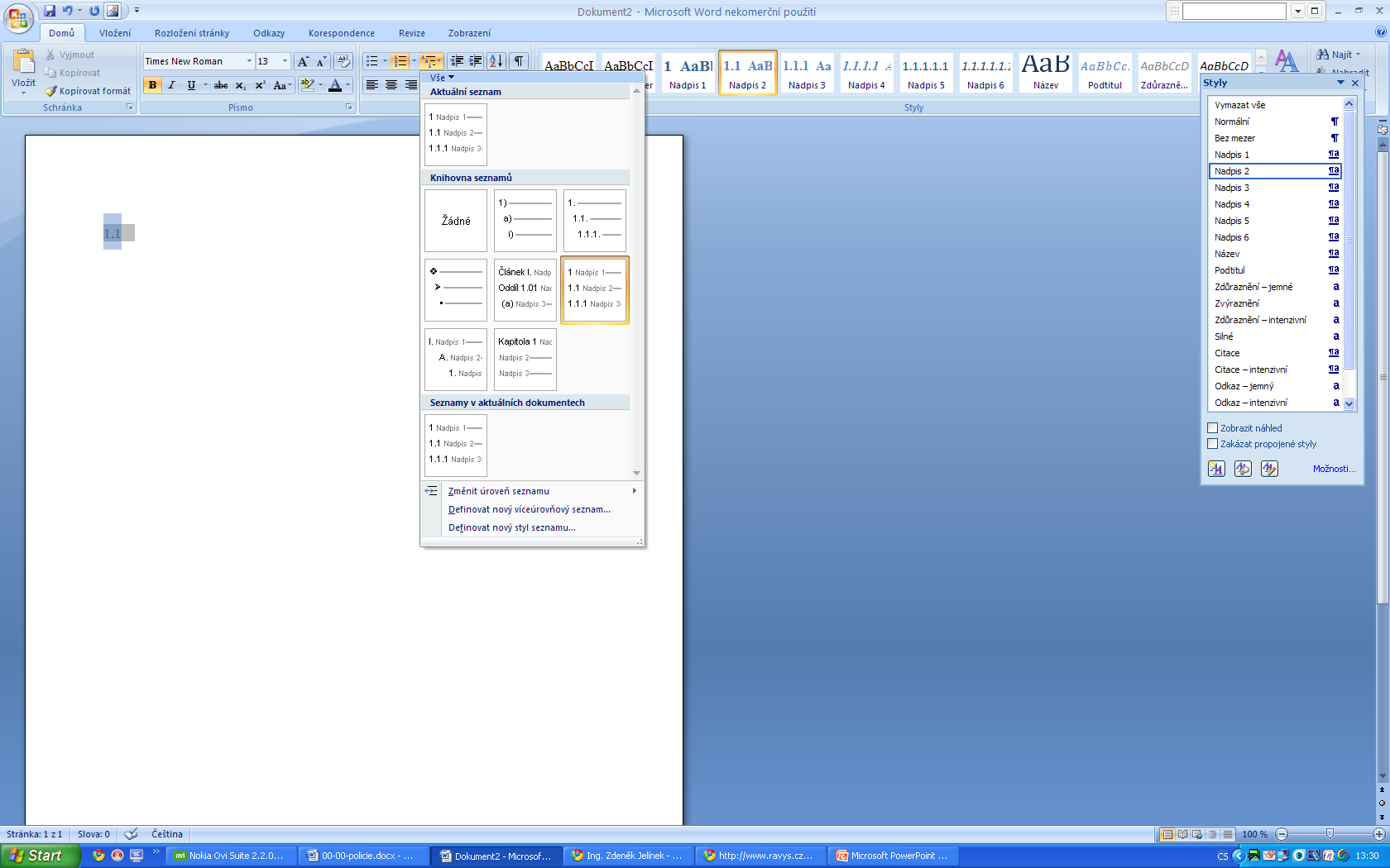 Styly nadpisů Na panelu nástrojů nahoře klikneme na tlačítko víceúrovňového