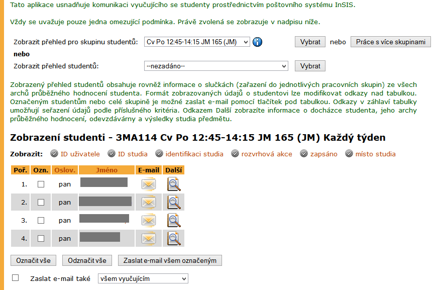 2 ZÁZNAMNÍK UČITELE 2.6 Studenti a kontakty Aplikace Studenti a kontakty slouží ke snadné komunikaci vyučujících se studenty prostřednictvím univerzitní elektronické pošty.