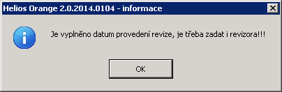 Omezení: - musí být vyplněn typ revize - pokud je vyplněno Skutečné datum revize, tak