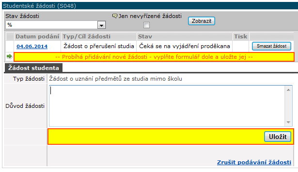 Studentské žádosti Tato aplikace slouží studentů pro elektronické podávání žádostí. Může pak i sledovat průběh schvalování.