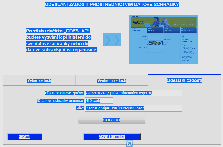 Před odesláním dotazu (po vyplnění formuláře) jsou uživatelé vyzváni, aby se přihlásili do své datové schránky a aby vyplněný formulář její cestou odeslali. Zobrazí se jim přitom obrazovka na obr. 3.