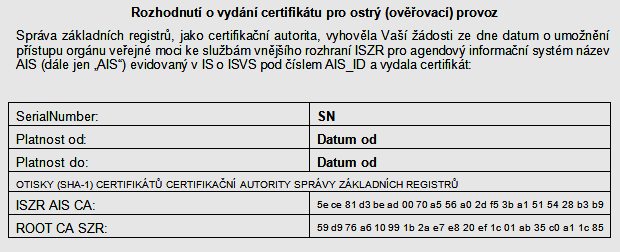 Poznámka: Obr. 13 - Údaje o novém certifikátu jsou do ISZR nahrávány vždy až následující noc po vydání rozhodnutí.