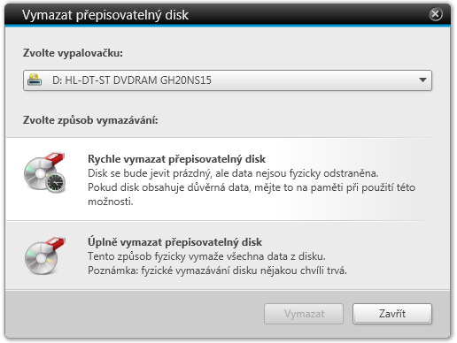 Nástroje Okno Vymazat přepisovatelný disk V okně Vymazat přepisovatelný disk jsou k dispozici následující možnosti konfigurace: Výběrový seznam Zvolte vypalovačku Výběrový seznam Tlačítko Zvolte