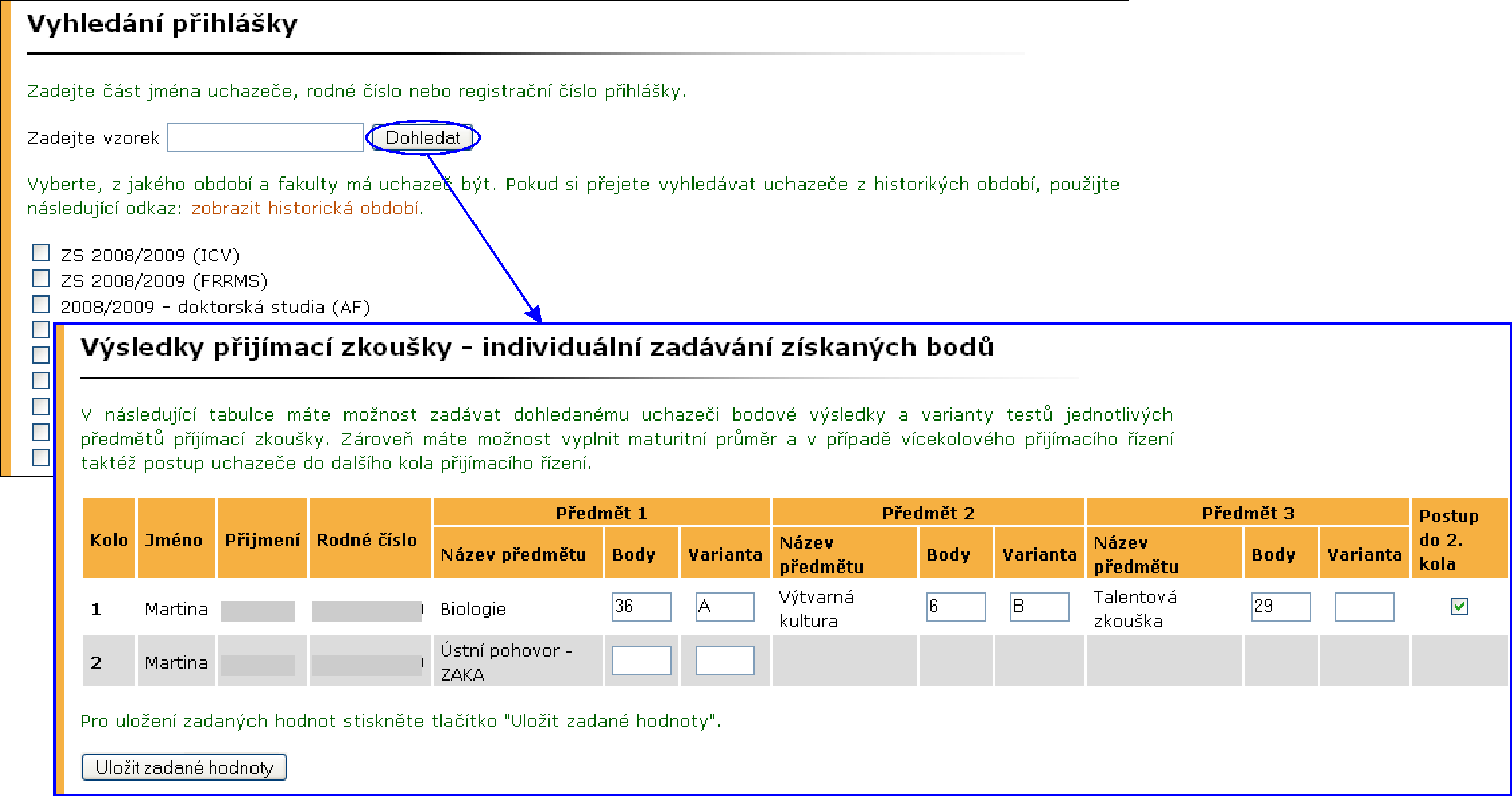 Obrázek 39 Individuální zadávání bodů z přijímacího řízení Sestava obsahuje jméno uchazeče, rodné číslo, seznam předmětů přijímací zkoušky s poli pro vložení bodů a variant testů.