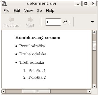 Seznamy Kombinace seznamů \textbf{kombinovaný seznam} \begin{itemize} \item První odrážka \item Druhá