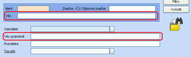 B. Hledání podle věci, věci podrobně Zde je minimálním poţadavkem zapsat text do políčka Věc (nebo Věc podrobně). Spolu s tímto údajem můţeme zadat i další kritérium - datum podání.