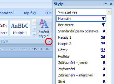 Druhy stylů Specializované podokno pro práci se styly otevřeme kliknutím do rohu skupiny příkazu Styly, viz kroužek na obrázku: Rozlišujeme následující druhy stylů: Písma (znaku): Formátuje slovo či