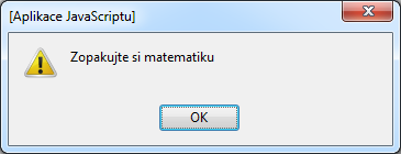 window. Zdroj: http://petr.vaclavek.com var result = prompt ("Kolik je 1+2?