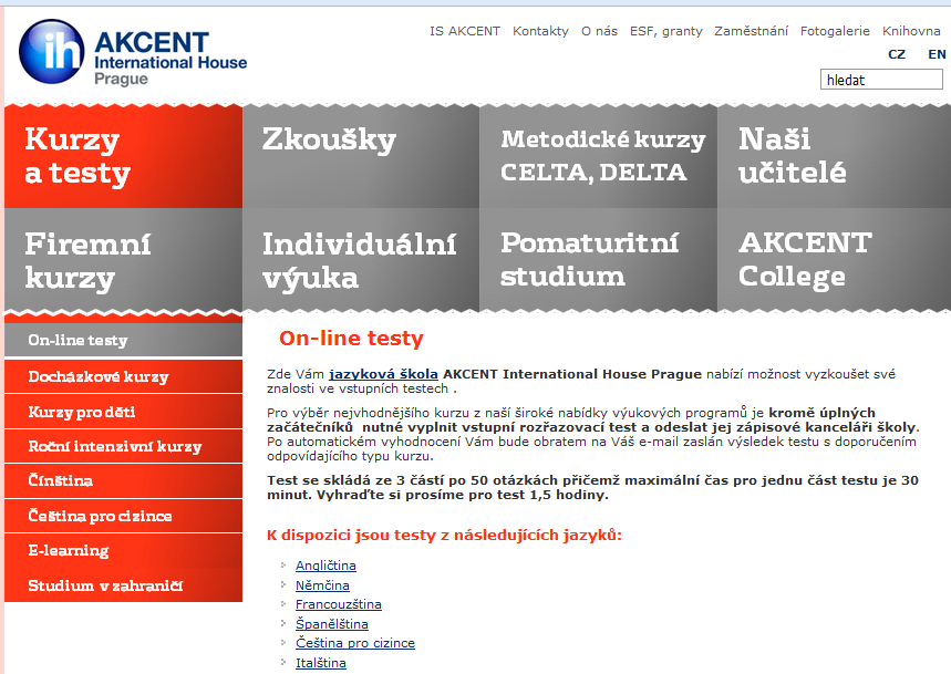 Jak zjistím svou jazykovou úroveň? On-line test zdarma http://www.akcent.cz/cz/p/158/on-line-testy.