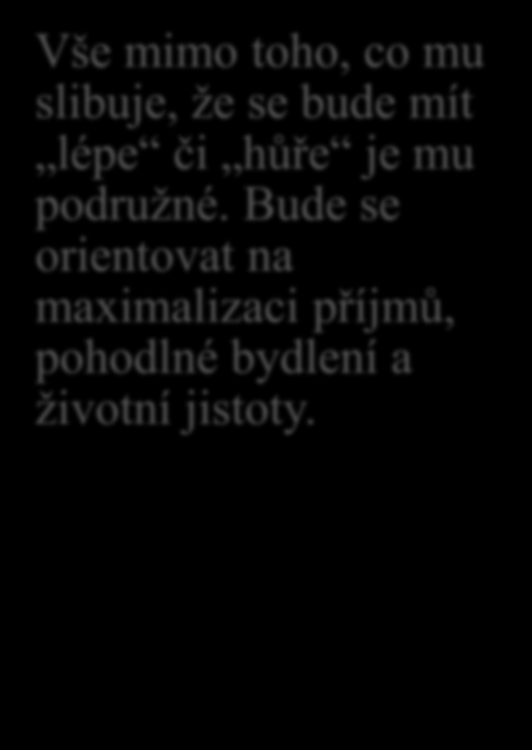 2) Ekonomický typ osobnosti Hlavní hodnotou je užitečnost.