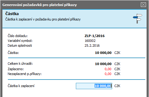 4.24 ŽÁDOST O PLATEBNÍ PŘÍKAZ ZADANÁ Z AGENDY PLACENÉHO DOKLADU Na vystavený zálohový list přijatý vygenerujeme požadavek na platební příkaz.