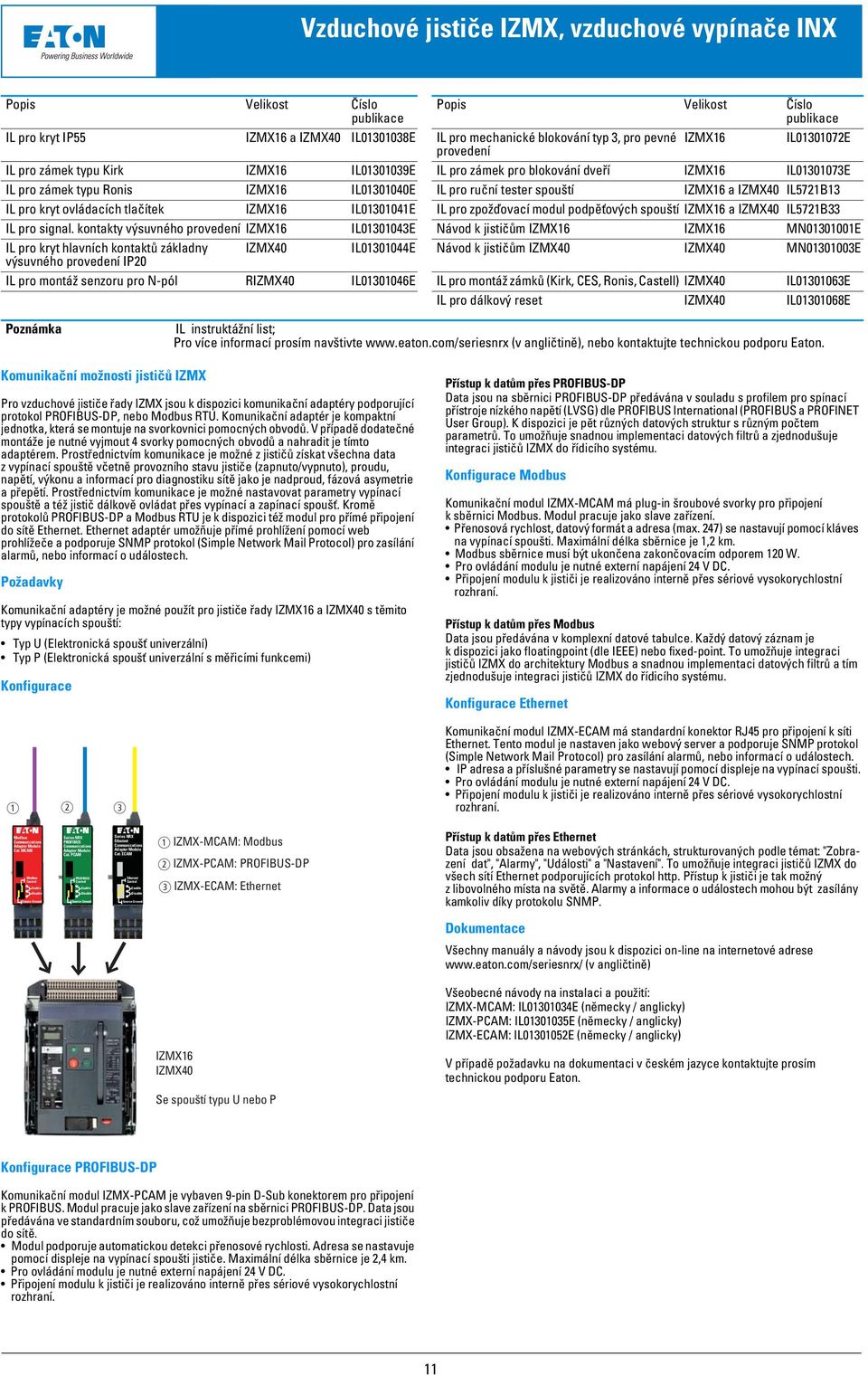 IL03004E IL pro zpožďovací modul podpěťových spouští IZMX6 a IZMX40 IL572B33 IL pro signal.