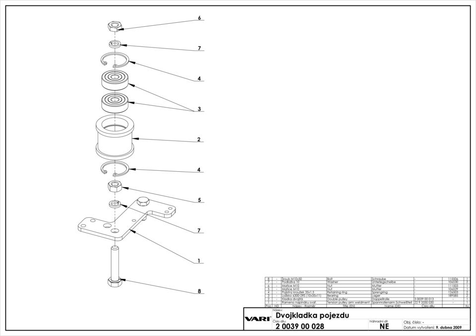 Double pulley Doppellrolle 009 00 0 - - Rameno napínáku svař. Tension pulley arm weldment Spannrollenarm Schweißteil 9 0 00 - Poz.