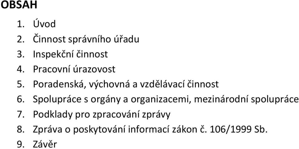 Spolupráce s orgány a organizacemi, mezinárodní spolupráce 7.