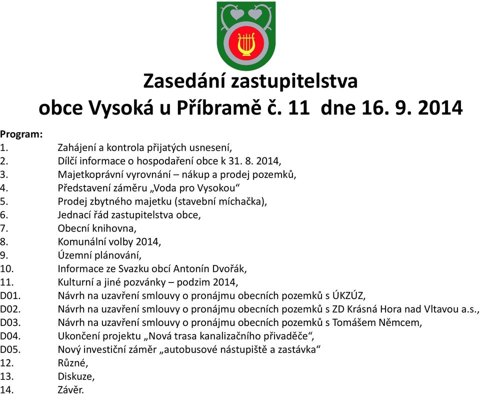 Komunální volby 2014, 9. Územní plánování, 10. Informace ze Svazku obcí Antonín Dvořák, 11. Kulturní a jiné pozvánky podzim 2014, D01.