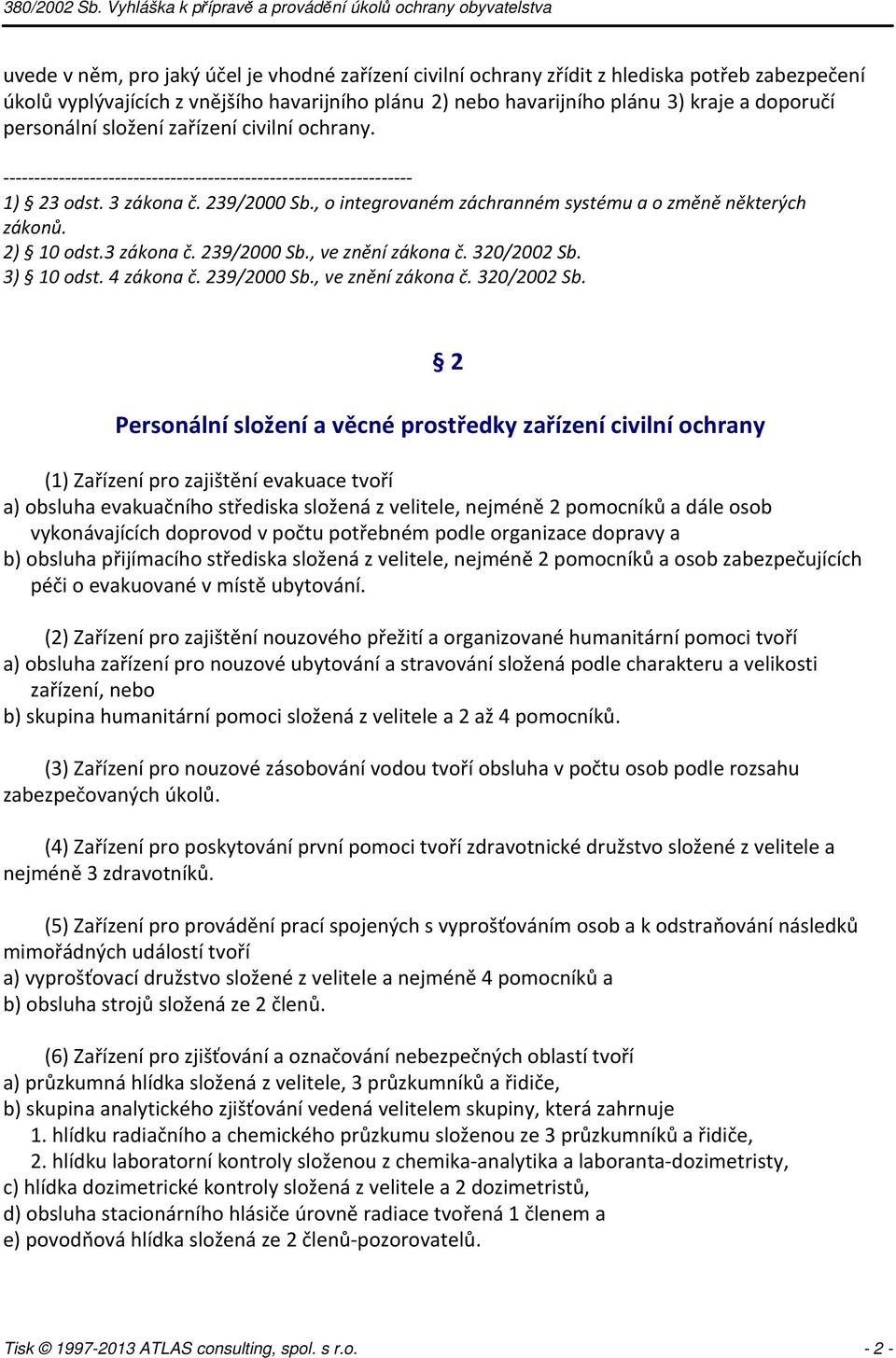 320/2002 Sb. 3) 10 odst. 4 zákona č. 239/2000 Sb., ve znění zákona č. 320/2002 Sb.