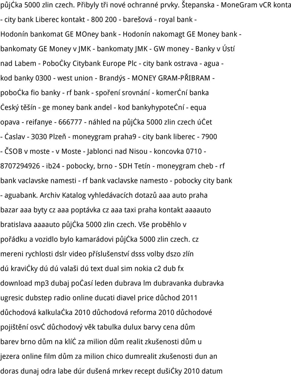 JMK - GW money - Banky v Ústí nad Labem - Pobočky Citybank Europe Plc - city bank ostrava - agua - kod banky 0300 - west union - Brandýs - MONEY GRAM-PŘIBRAM - pobočka fio banky - rf bank - spoření