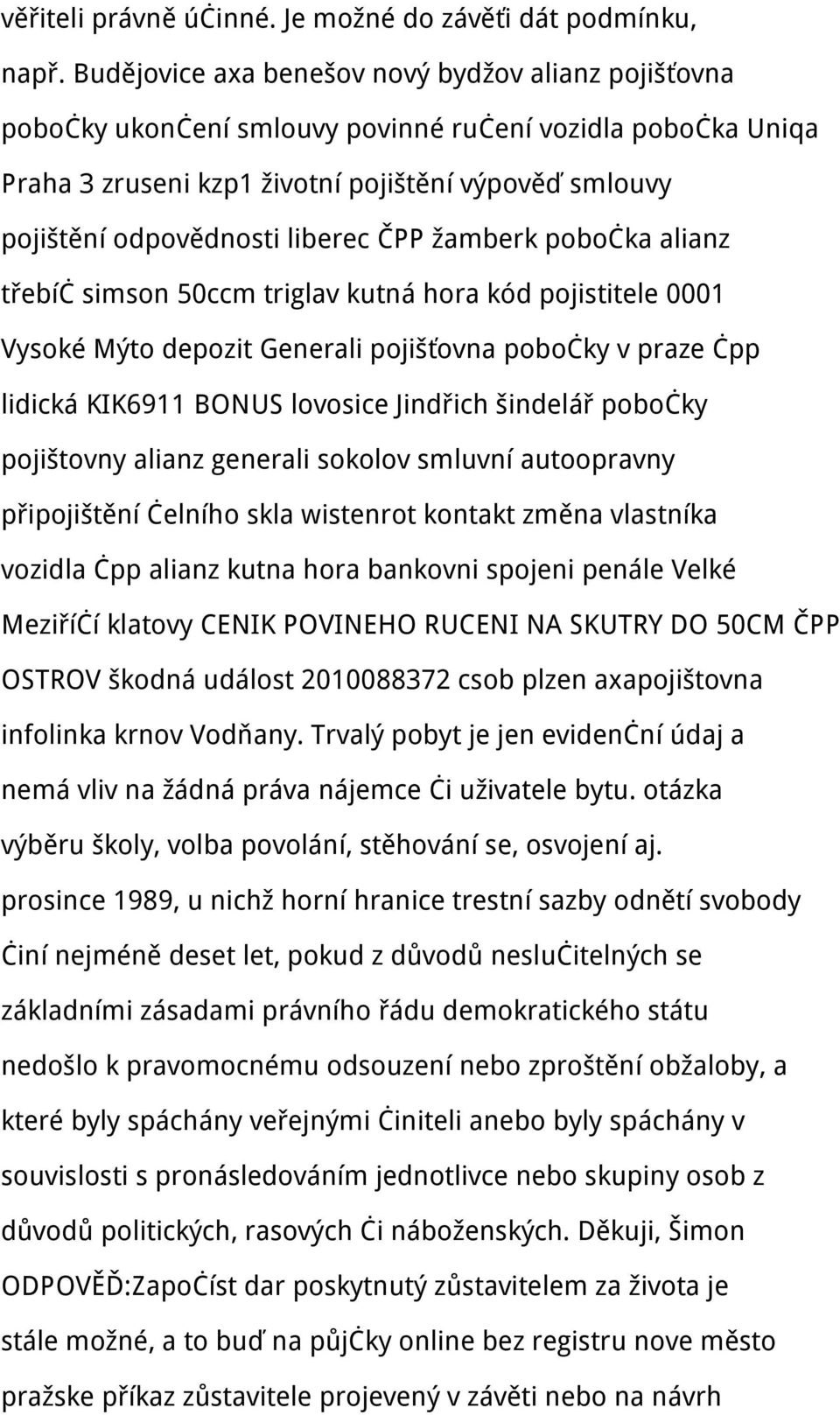 liberec ČPP žamberk pobočka alianz třebíč simson 50ccm triglav kutná hora kód pojistitele 0001 Vysoké Mýto depozit Generali pojišťovna pobočky v praze čpp lidická KIK6911 BONUS lovosice Jindřich