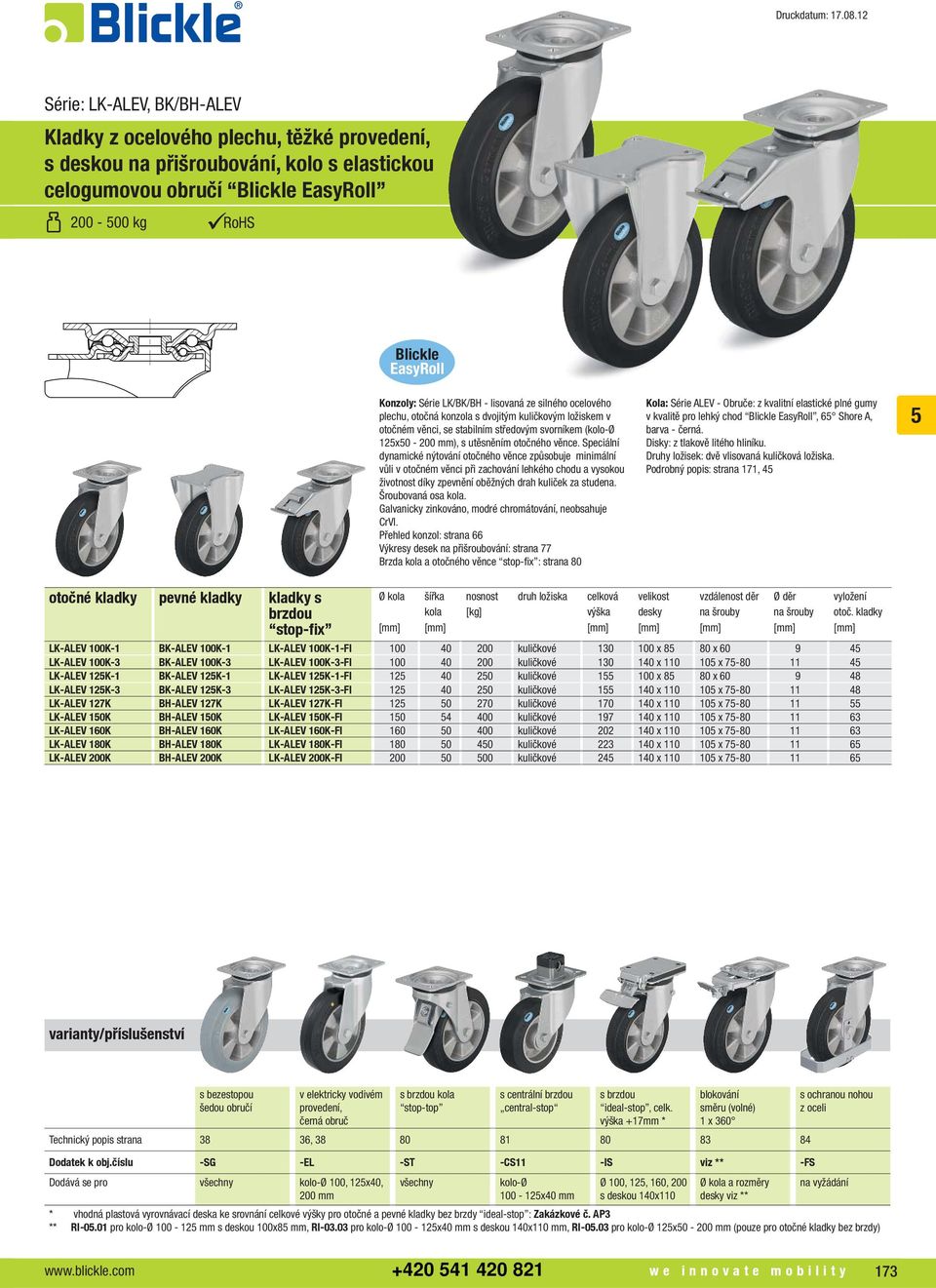 plechu, otočná konzola s dvojitým kuličkovým ložiskem v otočném věnci, se stabilním středovým svorníkem (kolo-ø 12x0-200 mm), s utěsněním otočného věnce.