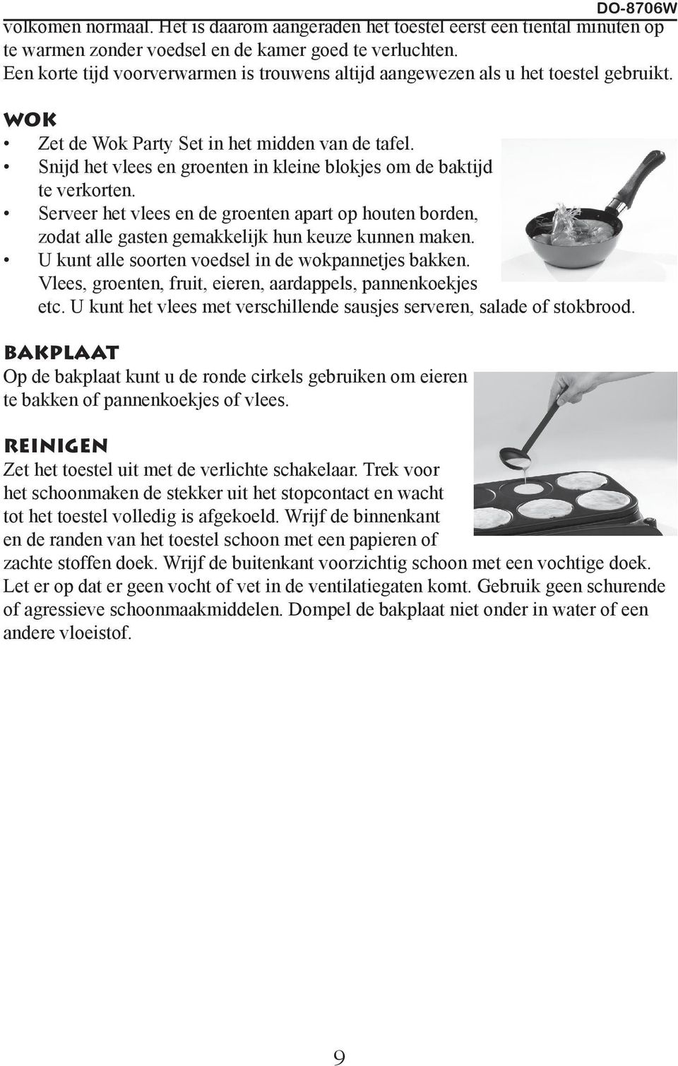 Snijd het vlees en groenten in kleine blokjes om de baktijd te verkorten. Serveer het vlees en de groenten apart op houten borden, zodat alle gasten gemakkelijk hun keuze kunnen maken.