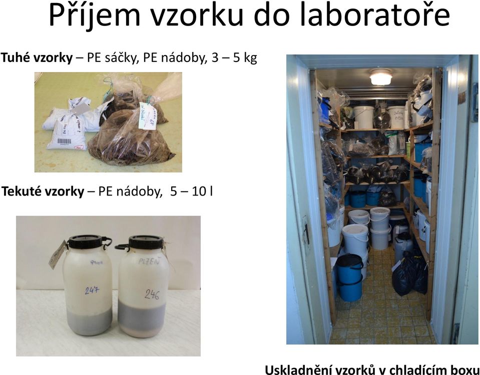 kg Tekuté vzorky PE nádoby, 5 10